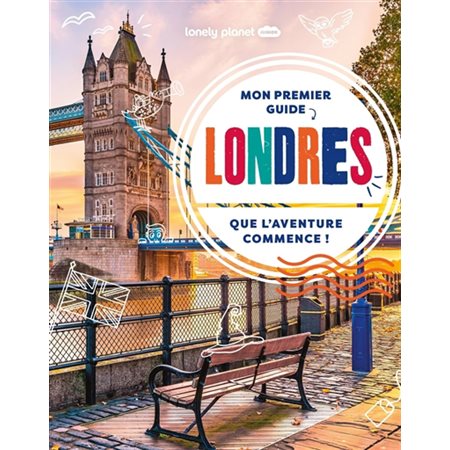 Mon premier guide Londres : que l'aventure commence ! : Lonely planet junior