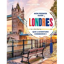 Mon premier guide Londres : que l'aventure commence ! : Lonely planet junior