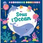 Peinture magique : Sous l'océan : Avec un pinceau et une palette de couleurs à chaque page !