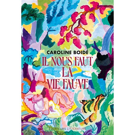 Il nous faut la vie fauve