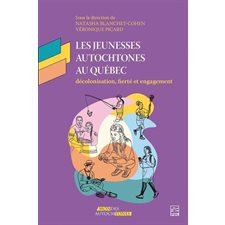 Les jeunesses autochtones au Québec : décolonisation, fierté et engagement