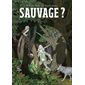 Sauvage ?