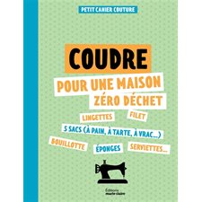 Coudre pour une maison zéro déchet : petit cahier couture