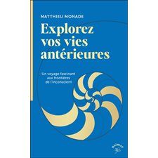 Explorez vos vies antérieures : un voyage fascinant aux frontières de l'inconscient