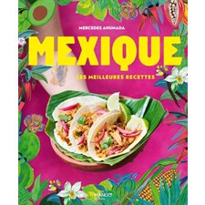 Mexique : les meilleures recettes