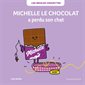 Michelle le chocolat a perdu son chat