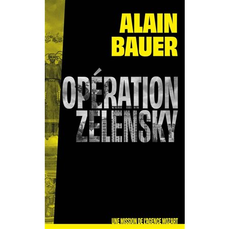 Une mission de l'agence Mozart T.01 : Opération Zelensky