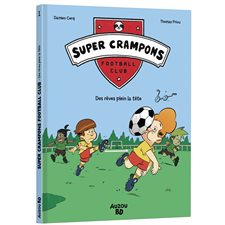 La ligue des crampons T.01 : Des rêves plein la tête : Bande dessinée