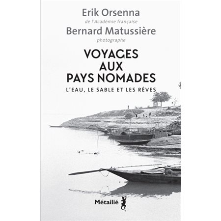 Voyages aux pays nomades : l'eau, le sable et les rêves