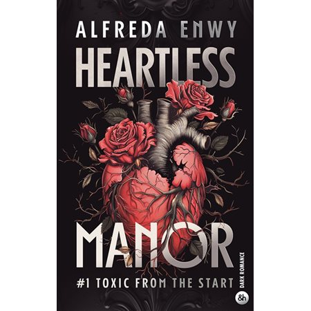 Heartless manor T.01 : Toxic from the start : DR