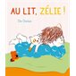 Au lit, Zélie !, Loulou & Cie