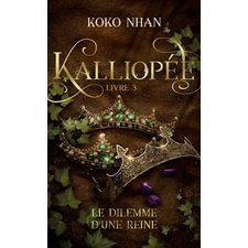 Kalliopée T.03 (FP) : Le dilemme d'une reine : Romantasy