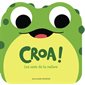 Croa ! : Les sons de la nature : Mes p'tits animaux sonores : Livre cartonné