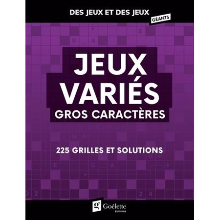 Jeux variés gros caractères : 225 grilles et solutions : Des jeux et des jeux géants