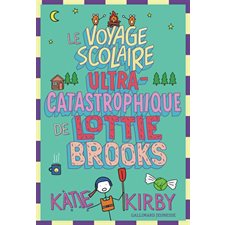 Lottie Brooks T.04 : Le voyage scolaire ultra-catastrophique de Lottie Brooks : 9-11