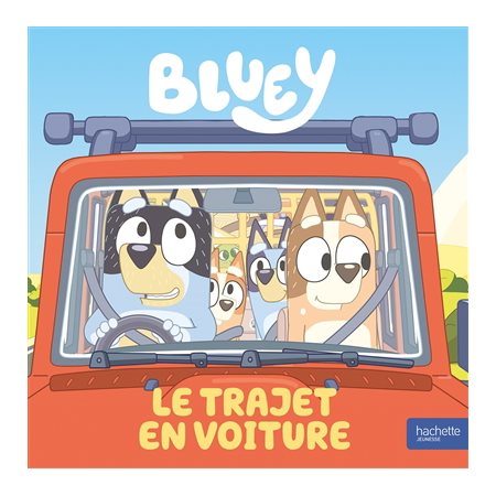Le trajet en voiture : Bluey : Couverture rigide