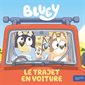 Le trajet en voiture : Bluey : Couverture rigide