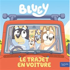 Le trajet en voiture : Bluey : Couverture rigide