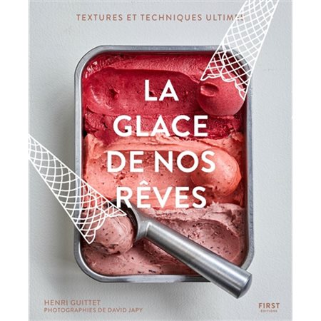 La glace de nos rêves : Textures et techniques ultimes