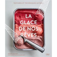 La glace de nos rêves : Textures et techniques ultimes