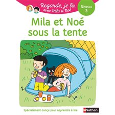 Mila et Noé sous la tente : Une histoire à lire tout seul : Niveau 3