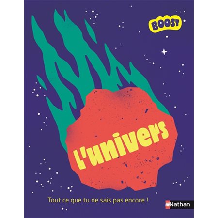 L'Univers : Boost : Tout ce que tu ne sais pas encore