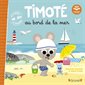 Timoté au bord de la mer : Ecoute aussi l'histoire : Couverture rigide
