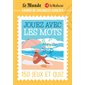 Cahier de vacances adulte : Le Monde Le Robert pour jouer avec les mots : 150 jeux et quiz