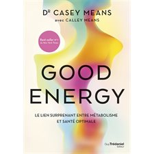 Good energy : Le lien surprenant entre métabolisme et santé optimale