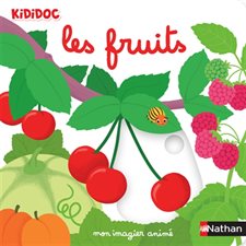 Les fruits : Kididoc. Imagiers Kididoc : Livre cartonné