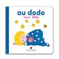 Au dodo mon bébé : Mes premières découvertes. Imagiers : Livre cartonné