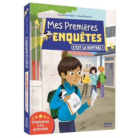 C'est la rentrée : 5 histoires et des activités : Mes premières enquêtes : 6-8