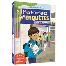 C'est la rentrée : 5 histoires et des activités : Mes premières enquêtes : 6-8