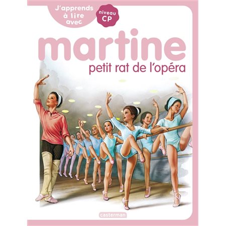 Martine petit rat de l'opéra : J'apprends à lire avec Martine : Niveau CP