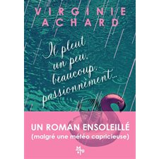 Il pleut un peu, beaucoup, passionnément ... : Emotion