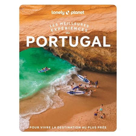 Portugal (Lonely planet) : Les meilleures expériences au : 2e édition
