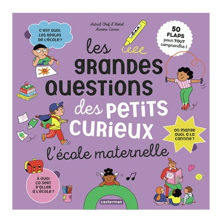 L'école maternelle : Les grandes questions des petits curieux : Livre cartonné