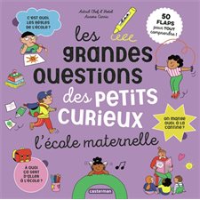 L'école maternelle : Les grandes questions des petits curieux : Livre cartonné