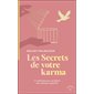 Les secrets de votre karma (FP) : La méthode pour se libérer des schémas répétitifs