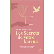 Les secrets de votre karma (FP) : La méthode pour se libérer des schémas répétitifs
