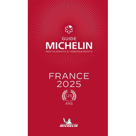 France 2025 : Guide Michelin : Le guide rouge : Restaurants & hébergements