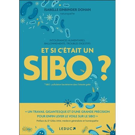 Et si c'était un SIBO ? : Intolérances alimentaires, ballonnements, troubles digestifs