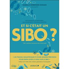 Et si c'était un SIBO ? : Intolérances alimentaires, ballonnements, troubles digestifs