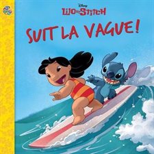 Suit la vague ! : Disney Lilo et Stitch : Les petits classiques : Couverture souple