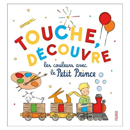 Touche, découvre : Les couleurs avec le Petit Prince : Le Petit Prince pour les bébés : Livre cartonné