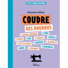 Coudre des doudous : Petit cahier couture : Petits cahiers