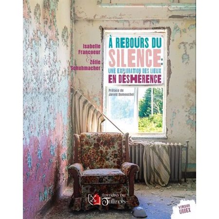 À rebours du silence : Une exploration des lieux en déshérence
