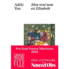 Mon vrai nom est Elisabeth : Feuilleton fiction