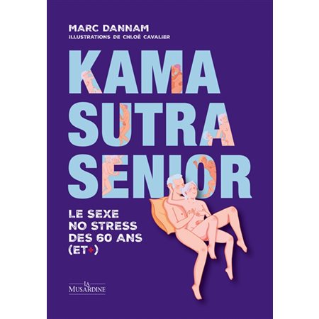 Kama sutra senior : Le sexe no stress des 60 ans (et +)