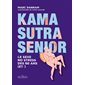 Kama sutra senior : Le sexe no stress des 60 ans (et +)
